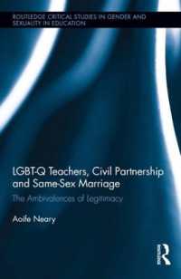 LGBTQの教師、市民パートナーシップ法と同性婚<br>LGBT-Q Teachers, Civil Partnership and Same-Sex Marriage : The Ambivalences of Legitimacy (Routledge Critical Studies in Gender and Sexuality in Education)