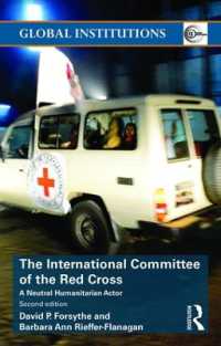 赤十字国際委員会（第２版）<br>The International Committee of the Red Cross : A Neutral Humanitarian Actor (Global Institutions) （2ND）