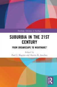 ２１世紀の郊外<br>Suburbia in the 21st Century : From Dreamscape to Nightmare? (Routledge Advances in Sociology)