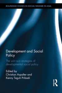 開発と社会政策<br>Development and Social Policy : The Win-Win Strategies of Developmental Social Policy (Routledge Studies in Social Welfare in Asia)