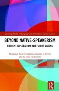 ネイティブ・スピーカー信仰を超えて<br>Beyond Native-Speakerism : Current Explorations and Future Visions (Routledge Studies in Language and Intercultural Communication)