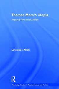 トマス・モア『ユートピア』の社会正義論<br>Thomas More's Utopia : Arguing for Social Justice (Routledge Studies in Radical History and Politics)