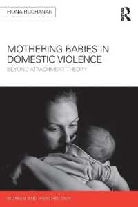 ＤＶと母子：愛着理論を超えて<br>Mothering Babies in Domestic Violence : Beyond Attachment Theory (Women and Psychology)