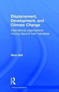 Displacement, Development, and Climate Change : International organizations moving beyond their mandates (Global Institutions)