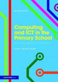 Computing and ICT in the Primary School : From pedagogy to practice （2ND）