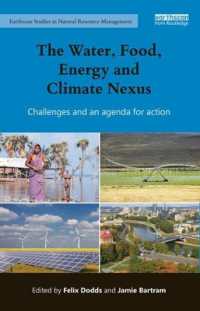 水、食糧、エネルギーと気候変動の連鎖：課題と行動計画<br>The Water, Food, Energy and Climate Nexus : Challenges and an agenda for action (Earthscan Studies in Natural Resource Management)