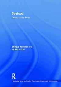 濱田信吾（共）著／海産食品の人類学<br>Seafood : Ocean to the Plate (Routledge Series for Creative Teaching and Learning in Anthropology)