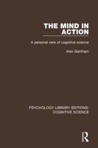 The Mind in Action : A Personal View of Cognitive Science (Psychology Library Editions: Cognitive Science)