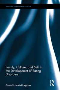 摂食障害と家族、文化、自己<br>Family, Culture, and Self in the Development of Eating Disorders (Routledge Advances in Sociology)