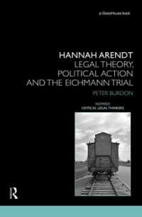 Ｈ．アーレント：法学理論、政治的行為とアイヒマン裁判<br>Hannah Arendt : Legal Theory and the Eichmann Trial (Nomikoi: Critical Legal Thinkers)