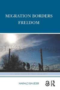 移住と国境の自由<br>Migration Borders Freedom (Routledge Studies in Human Geography)