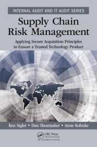 サプライチェーンのリスク管理<br>Supply Chain Risk Management : Applying Secure Acquisition Principles to Ensure a Trusted Technology Product (Security, Audit and Leadership Series)