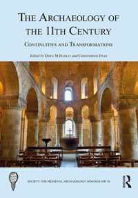 The Archaeology of the 11th Century : Continuities and Transformations (The Society for Medieval Archaeology Monographs)