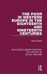 The Poor in Western Europe in the Eighteenth and Nineteenth Centuries (Routledge Library Editions: The History of Social Welfare)