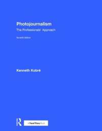写真ジャーナリズム（第７版）<br>Photojournalism : The Professionals' Approach （7TH）