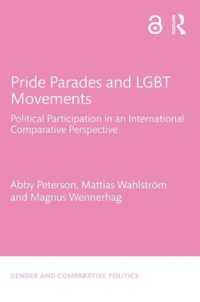 Pride Parades and LGBT Movements : Political Participation in an International Comparative Perspective (Gender and Comparative Politics)