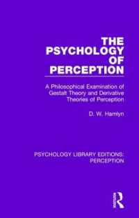 The Psychology of Perception : A Philosophical Examination of Gestalt Theory and Derivative Theories of Perception (Psychology Library Editions: Perception)
