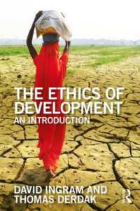 開発倫理学入門<br>The Ethics of Development : An Introduction (The Ethics of ...)