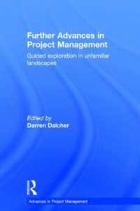 続・プロジェクト管理の進歩<br>Further Advances in Project Management : Guided Exploration in Unfamiliar Landscapes (Routledge Frontiers in Project Management)