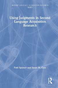 Ｓ．ガス共著／第二言語習得研究における文法性判断の利用<br>Using Judgments in Second Language Acquisition Research (Second Language Acquisition Research Series)