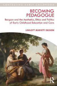 幼児教育・保育のための美学・倫理・政治学<br>Becoming Pedagogue : Bergson and the Aesthetics, Ethics and Politics of Early Childhood Education and Care (Contesting Early Childhood)