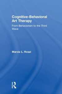 Cognitive-Behavioral Art Therapy : From Behaviorism to the Third Wave