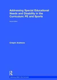 Addressing Special Educational Needs and Disability in the Curriculum: PE and Sports (Addressing Send in the Curriculum) （2ND）