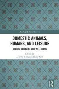 Domestic Animals, Humans, and Leisure : Rights, Welfare, and Wellbeing (Routledge Research in the Ethics of Tourism Series)