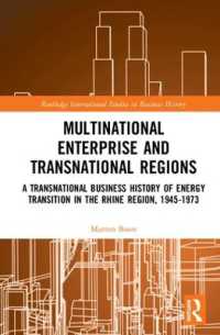 Multinational Business and Transnational Regions : A Transnational Business History of Energy Transition in the Rhine Region, 1945-1973 (Routledge International Studies in Business History)