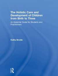 The Holistic Care and Development of Children from Birth to Three : An Essential Guide for Students and Practitioners