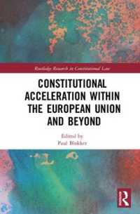 ＥＵと近隣国にみる改憲の加速化<br>Constitutional Acceleration within the European Union and Beyond (Routledge Research in Constitutional Law)