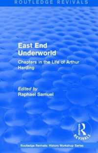 East End Underworld (1981) : Chapters in the Life of Arthur Harding (Routledge Revivals: History Workshop Series)