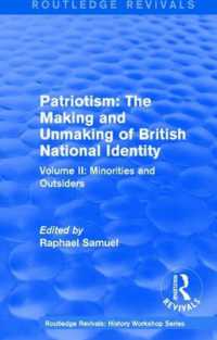 Routledge Revivals: Patriotism: the Making and Unmaking of British National Identity (1989) : Volume II: Minorities and Outsiders (Routledge Revivals: History Workshop Series)