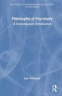 精神医学の哲学：現代的入門<br>Philosophy of Psychiatry : A Contemporary Introduction (Routledge Contemporary Introductions to Philosophy)