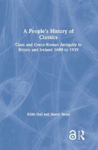 英国の労働者と西洋古典1689-1939年<br>A People's History of Classics : Class and Greco-Roman Antiquity in Britain and Ireland 1689 to 1939