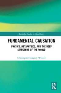 Fundamental Causation : Physics, Metaphysics, and the Deep Structure of the World (Routledge Studies in Metaphysics)