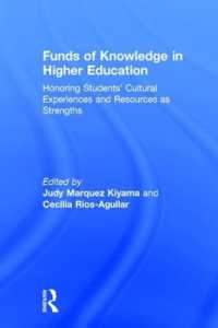 Funds of Knowledge in Higher Education : Honoring Students' Cultural Experiences and Resources as Strengths