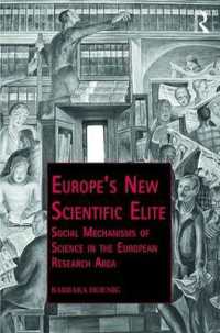 ヨーロッパの科学エリート：科学の社会的メカニズム<br>Europe's New Scientific Elite : Social Mechanisms of Science in the European Research Area (Public Intellectuals and the Sociology of Knowledge)