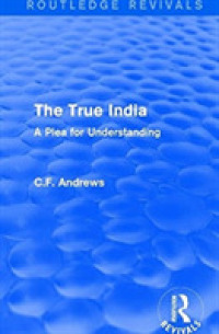 Routledge Revivals: The True India (1939) : A Plea for Understanding