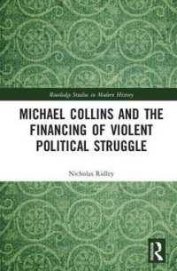 Michael Collins and the Financing of Violent Political Struggle (Routledge Studies in Modern History)