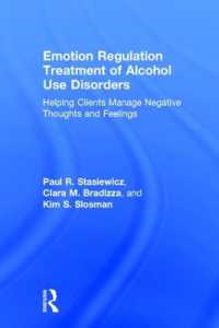 Emotion Regulation Treatment of Alcohol Use Disorders : Helping Clients Manage Negative Thoughts and Feelings