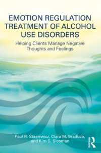 Emotion Regulation Treatment of Alcohol Use Disorders : Helping Clients Manage Negative Thoughts and Feelings