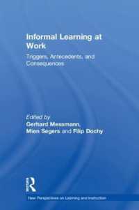 Informal Learning at Work : Triggers, Antecedents, and Consequences (New Perspectives on Learning and Instruction)
