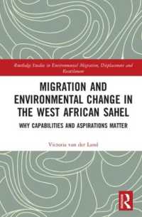 Migration and Environmental Change in the West African Sahel : Why Capabilities and Aspirations Matter (Routledge Studies in Environmental Migration, Displacement and Resettlement)