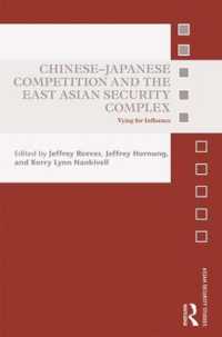中日間の競争関係と東アジアの安全保障<br>Chinese-Japanese Competition and the East Asian Security Complex : Vying for Influence (Asian Security Studies)