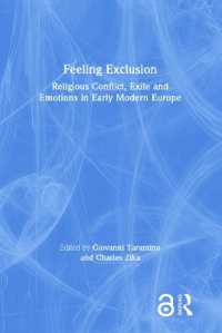 Feeling Exclusion : Religious Conflict, Exile and Emotions in Early Modern Europe