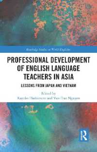 アジアの英語教師の職業的発達：日本とベトナムからの教訓<br>Professional Development of English Language Teachers in Asia : Lessons from Japan and Vietnam (Routledge Studies in World Englishes)