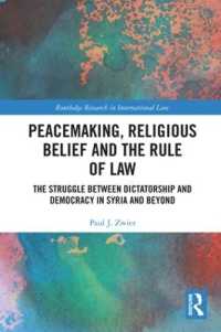 Peacemaking, Religious Belief and the Rule of Law : The Struggle between Dictatorship and Democracy in Syria and Beyond (Routledge Research in International Law)