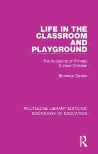 Life in the Classroom and Playground : The Accounts of Primary School Children (Routledge Library Editions: Sociology of Education)