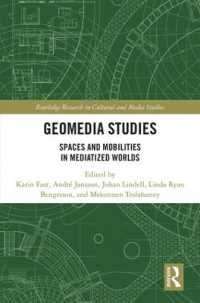 Geomedia Studies : Spaces and Mobilities in Mediatized Worlds (Routledge Research in Cultural and Media Studies)